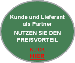    Kunde und Lieferant  als Partner  NUTZEN SIE DEN PREISVORTEI